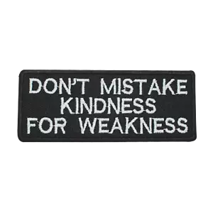 Don’t Misteke Kindness for Weaknes bordado plancha para coser en parche para ropa - Imagen 1 de 1