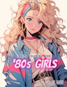 Anime Coloring Book: 80s girls: Manga Art & Anime Enthusiasts Stress Relief Adul - Picture 1 of 12