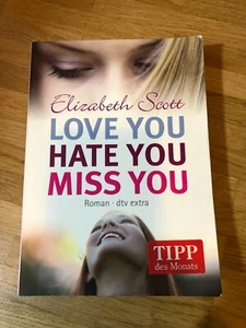 Love You Hate You Miss You - Elizabeth Scott - Bild 1 von 2