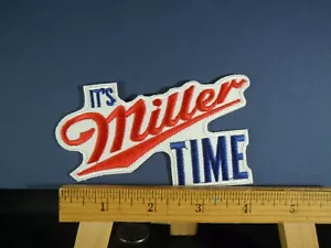 "Its Miller Time" Embroidered Iron-on Patch 4.25" - Foto 1 di 1