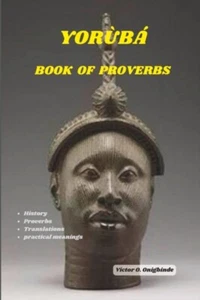 Onigbinde - Yorb book of Proverbs   Wisdom from Yoruba Kingdom - New - P555z - Picture 1 of 1