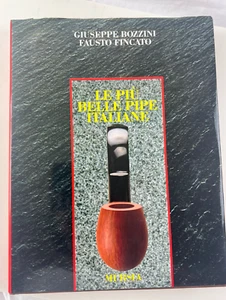 Le Più Belle Pipe Italiane 1987 Giuseppe Bozzin Fausto Fincato Hardcover Italian - Picture 1 of 12
