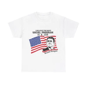 Ronald Reagan Best Social Program Is A Job Unisex Heavy Cotton Tee - Picture 1 of 25