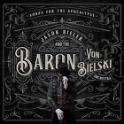 Songs for the Apocalypse by Jason Bieler and the Baron von Bielski Orchestra...