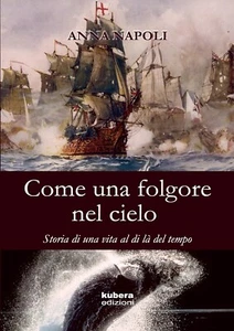 Come una folgore nel cielo	 di Anna Napoli,  2019,  Kubera Edizioni - Imagen 1 de 1