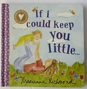 If I Could Keep You Little... by Marianne Richmond (2018, Children's Board... - Imagen 1 de 2