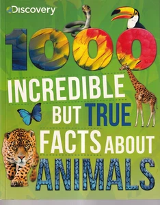 1000 INCREDIBLE BUT TRUE FACTS ABOUT ANIMALS (2019 Softcover){P5} - Picture 1 of 2