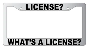 License What's A License Chrome Plastic License Frame - Picture 1 of 1