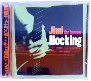 JIMI "the human" HOCKING THE ULTIMATE BOOTLEG {solo & acoustic} CD 1996 GC - Picture 1 of 5