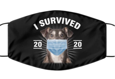 Funny Dog Lover Face Mask I Survived 2020 Funny Quarantine Dog Face Mask - Image 1 of 4