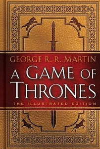A Game of Thrones: The Illustrated Edition: A Song of Ice and Fire: Book One by - Foto 1 di 1