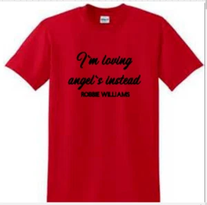 Robbie Williams T Shirt. I`m Loving Angels Instead. Quality Red S-3XL New - Picture 1 of 6