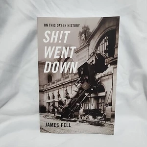 On This Day in History Sh!t Went Down - Paperback By James Fell - Imagen 1 de 2
