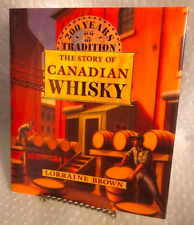 The Story of Canadian Whiskey -Lorraine Brown HCDJ-148 Pgs-SIGNED-Very Good