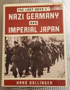 THE LAST DAYS OF NAZI GERMANY AND IMPERIAL JAPAN * Hans Dollinger 1965 - Picture 1 of 1