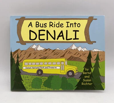 Bus Ride Into Denali Signed Childrens Hardcover Book 1 - Image 1 of 4