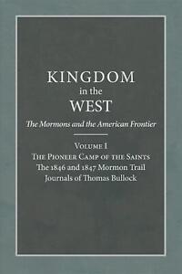 The Pioneer Camp of the Saints: The 1846 and 1847 Mormon Trail Journals of Thoma