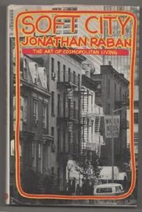Jonathan RABAN / SOFT CITY THE ART OF COSMOPOLITAN LIVING 1st Edition #198074 - Picture 1 of 1