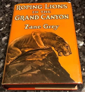 ROPING LIONS in Grand Canyon/Zane Grey, early Grosset reprint, adventure, NM - Picture 1 of 9