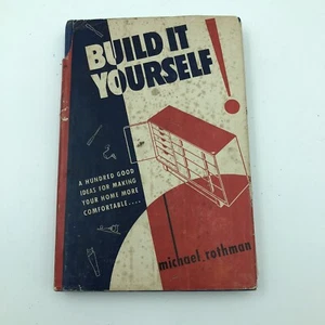 Build It Yourself Hundred Good Ideas For Home Michael Rothman 1943 wartime book - Picture 1 of 6