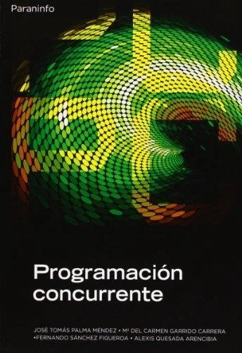 Programación concurrente [Spanish] by Palma Méndez, José T. . . . [et al. - Imagen 1 de 1