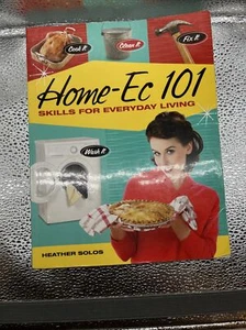 Home-Ec 101: Skills for Everyday Living by Heather Solos: Used - Picture 1 of 6