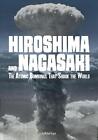 Hiroshima and Nagasaki: The Atomic Bombings That Shook the World by Michael Burg