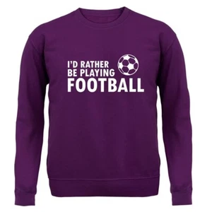 I'd Rather Be Playing Football - Kids Hoodie / Sweater - Player Ball Love Boy - Picture 1 of 11