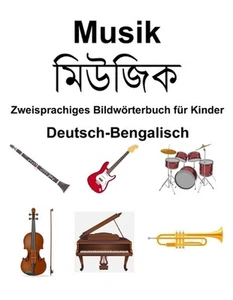 Deutsch-Bengalisch Musik Zweisprachiges Bildwrterbuch fr Kinder by Richard Carls - Picture 1 of 1