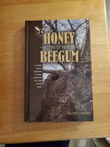 Honey in the Beegum by Walter C. Tucker SIGNED / 2003 Hardcover - Bild 1 von 5