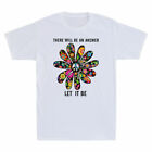 Be Gift Peace Be Will T-Shirt Answer Let Funny Men's Hippie Flower There It An