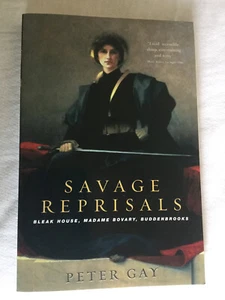 Savage Reprisals: Bleak House, Madame Bovary, Buddenbrooks by Peter Gay 2003 PB - Picture 1 of 4