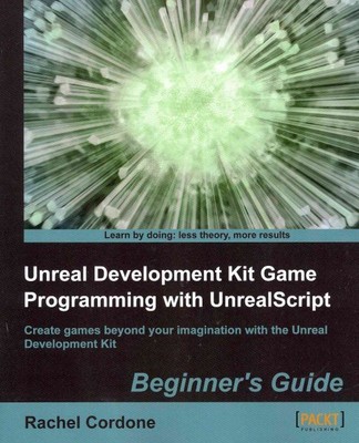 Unreal Development Kit Game Programming With ...