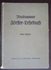 Neudammer Förster-Lehrbuch. Ein Leitfaden für Unterricht und Praxis sowie ein Ha - Bild 1 von 3