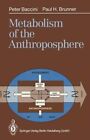 Metabolism of the anthroposphere. Baccini, Peter and Paul H. Brunner: