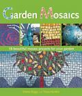Garden Mosaics by Biggs, Emma; Hunkin, Tessa; Biggs