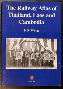 Railway Atlas of Thailand, Laos and Cambodia By Brendan Whyte - Bild 1 von 19