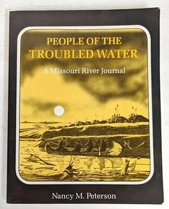 People of the Troubled Water Missouri River Journal Nancy Peterson 1st edition - Imagen 1 de 4