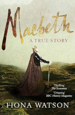 Macbeth: The True Story, Watson, Fiona - image 1 of 2