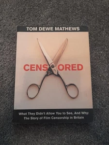 Censored: The story of film censorship in Great Britain - by Tom Dewe Mathews - Picture 1 of 3