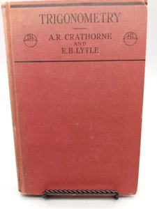 Trigonometry - Revised Edition ~ A R Crathorne & E B Lytle ~ 1938 HC - Picture 1 of 14