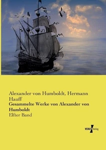 Gesammelte Werke von Alexander von Humboldt: Elfter Band by Alexander Von Humbol - Picture 1 of 1