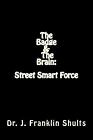 The Badge and the Brain: Street Smart Force by J. Franklin Shults (English) Pape