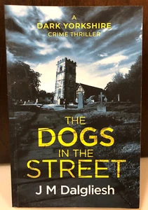THE DOGS IN THE STREET, J.M. Dalgliesh #3 Dark Yorkshire series Crime Thriller - Bild 1 von 3