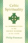 Celtic Spirituality : An Introduction to the Sacred Wisdom of the Celts, Pape...