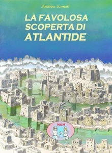 La favolosa scoperta di Atlantide	 di Andrea Romoli,  2018,  Youcanprint - Picture 1 of 1