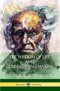 The Wisdom of Life and Counsels and Maxims by Arthur Schopenhauer (English) Pape - Imagen 1 de 1