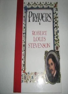 Prayers-Robert Louis Stevenson By Robert Louis Stevenson - Picture 1 of 1