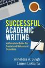 Successful Academic Writing Singh, Anneliese A. Lukkarila, Lauren  Buch