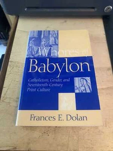 Dolan: Whores of Babylon: Catholicism, Gender & 17th-Century Print Culture 2005 - Picture 1 of 1